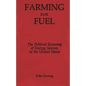 Farming for Fuel: The Political Economy of Energy Sources in the United States - Hardcover