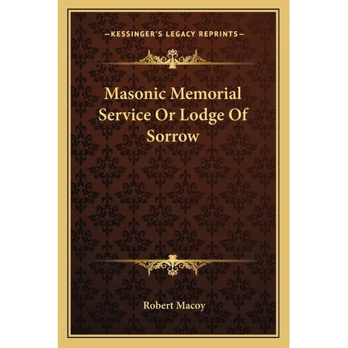 Masonic Memorial Service Or Lodge Of Sorrow - Paperback