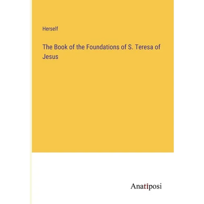 The Book of the Foundations of S. Teresa of Jesus - Paperback