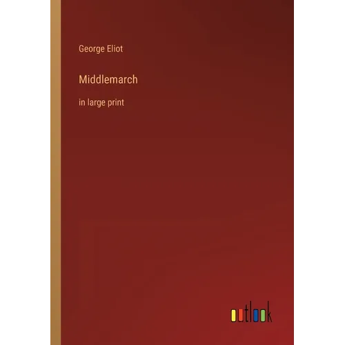 Middlemarch: in large print - Paperback