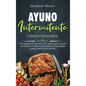 Ayuno intermitente y dieta cetogénica: Una guía esencial sobre IF y Keto, que incluye increíbles consejos para activar la autofagia y para entrar en l - Hardcover