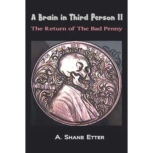 A Brain in Third Person II: The Return of the Bad Penny - Paperback