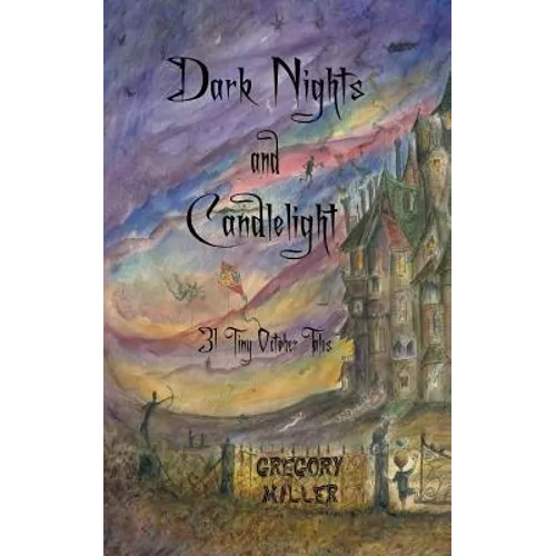 Dark Nights and Candlelight: 31 Tiny October Tales - Paperback