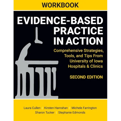 WORKBOOK for Evidence-Based Practice in Action, Second Edition: Comprehensive Strategies, Tools, and Tips From University of Iowa Hospitals & Clinics - Paperback