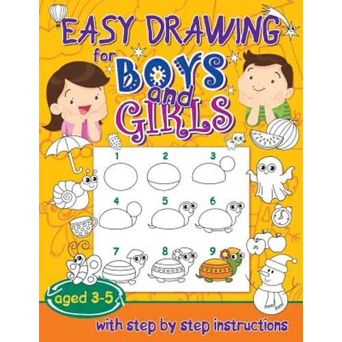 Easy drawing for boys and girls aged 3-5: with step by step instructions - Paperback