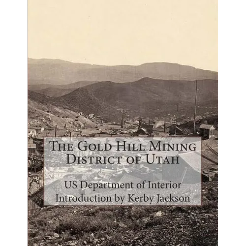 The Gold Hill Mining District of Utah - Paperback