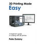 3D Printing Made Easy: A beginner's guide to working with 3D printers - Paperback