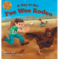 A Day at the Pee Wee Rodeo: A Western Rodeo Adventure for Kids Ages 4-8 - Hardcover