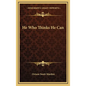 He Who Thinks He Can - Hardcover