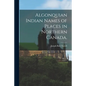 Algonquian Indian Names of Places in Northern Canada. - Paperback