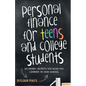 Personal Finance For Teens And College Students: 101 Money Secrets You Wish You Learned In High School - Paperback