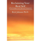 Reclaiming Your Real Self: A Psychological and Spiritual Integration - Paperback