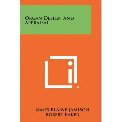 Organ Design and Appraisal - Paperback