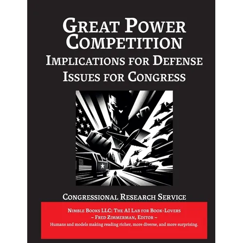 Great Power Competition: Implications for Defense [Annotated]: Issues for Congress - Paperback