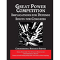 Great Power Competition: Implications for Defense [Annotated]: Issues for Congress - Paperback