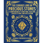 The Curious Lore of Precious Stones: A Compendium of Gemstone Folklore, Superstitions and Mysticism - Hardcover