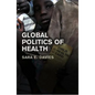 Global Politics of Health - Paperback