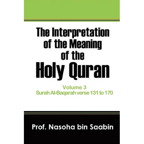 The Interpretation of The Meaning of The Holy Quran Volume 3 - Surah Al-Baqarah verse 131 to 170 - Paperback