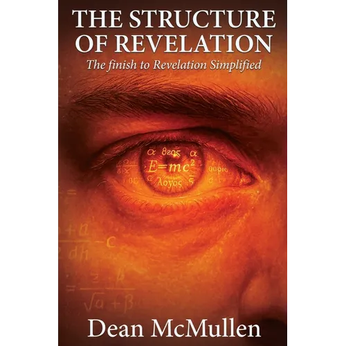 The Structure of Revelation: The finish to Revelation Simplified - Hardcover