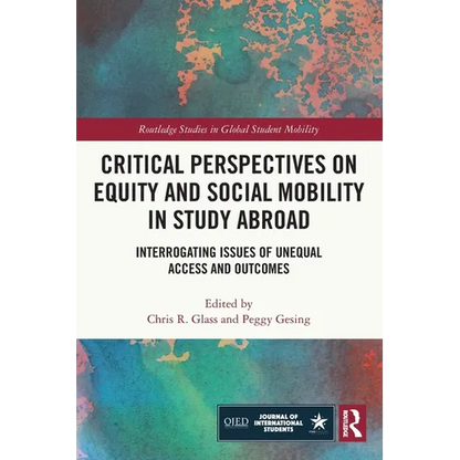 Critical Perspectives on Equity and Social Mobility in Study Abroad: Interrogating Issues of Unequal Access and Outcomes - Paperback