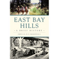 East Bay Hills: A Brief History - Paperback