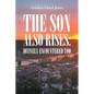 The Son Also Rises: Divinely Encountered Too - Paperback