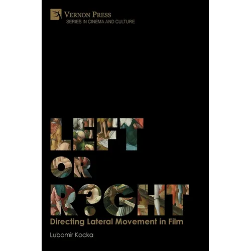 Left or Right? Directing Lateral Movement in Film [B&W] - Paperback