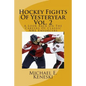 Hockey Fights Of Yesteryear Vol. 2: A Look Back On The Careers Of Classic NHL Enforcers - Paperback