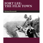 Fort Lee: The Film Town (1904-2004) - Paperback
