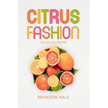 Citrus Fashion: Collected Poetry - Paperback