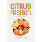 Citrus Fashion: Collected Poetry - Paperback