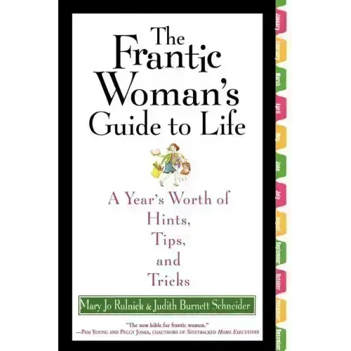 The Frantic Woman's Guide to Life: A Year's Worth of Hints, Tips, and Tricks - Paperback