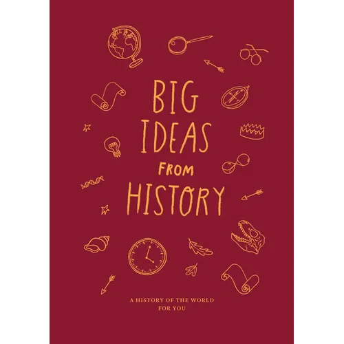 Big Ideas from History: A History of the World for You - Hardcover