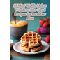 97 Mini Waffle Maker Wonders: Bite-Sized Recipes for Breakfast Bliss - Paperback