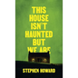 This House Isn't Haunted But We Are - Paperback