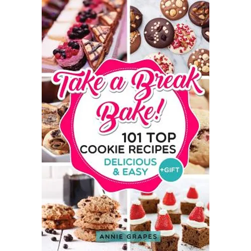 101 Top Cookie Recipes: Delicious & Easy + FREE GIFT (Cookie Cookbook, Best Cookie Recipes, Sugar Cookie Recipe, Chocolate Cookie Recipe, Holi - Paperback
