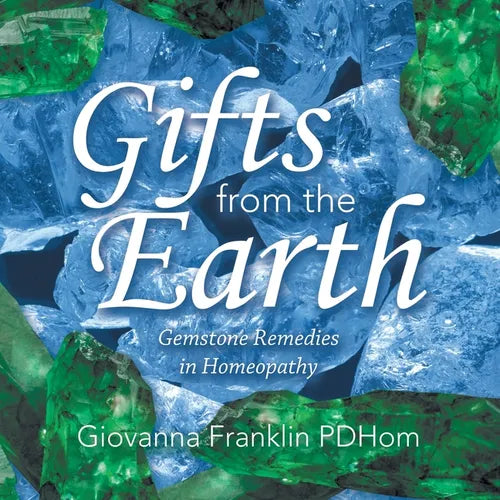 Gifts from the Earth: Gemstone Remedies in Homeopathy - Paperback
