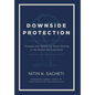 Downside Protection: Process and Tenets for Short Selling in All Market Environments - Hardcover