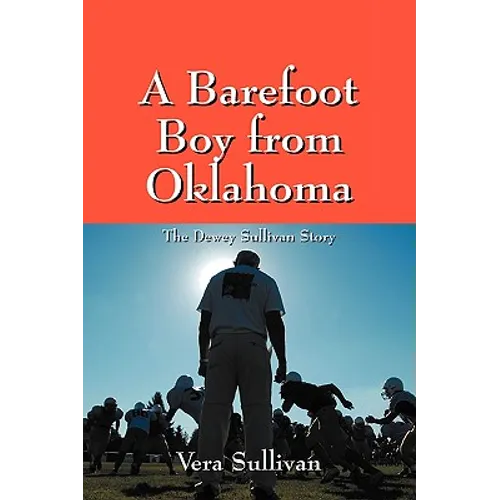 A Barefoot Boy from Oklahoma: The Dewey Sullivan Story - Paperback