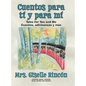 Cuentos para tí y para mí: Tales for You and Me; Cuentos, adivinanzas y más. - Hardcover
