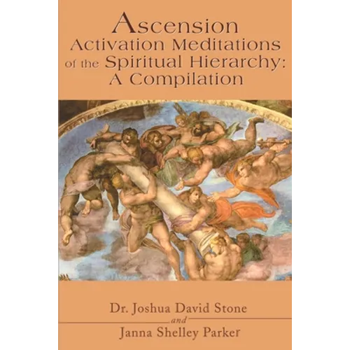 Ascension Activation Meditations of the Spiritual Hierarchy: A Compilation - Paperback