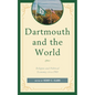 Dartmouth and the World: Religion and Political Economy circa 1769 - Hardcover