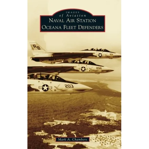 Naval Air Station Oceana Fleet Defenders - Hardcover