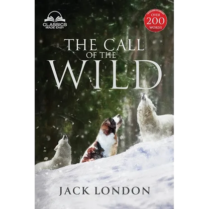 The Call of the Wild - Unabridged with Full Glossary, Historic Orientation, Character and Location Guide - Paperback