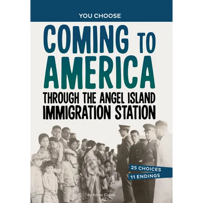 Coming to America Through the Angel Island Immigration Station: A History Seeking Adventure - Hardcover
