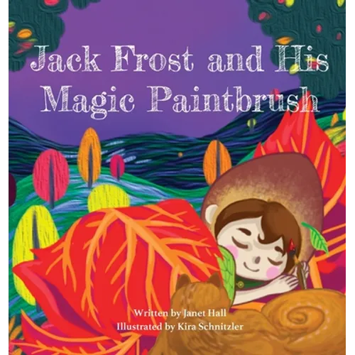 Jack Frost and His Magic Paintbrush - Hardcover