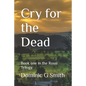 Cry for the Dead: Book one in the Rea Trilogy - Paperback