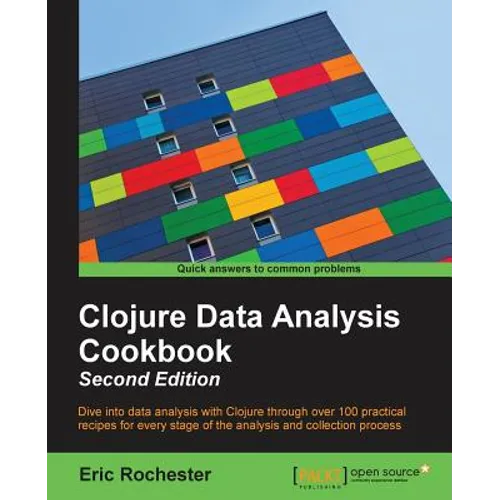 Clojure Data Analysis Cookbook- Second Edition - Paperback