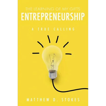 The Learning of My Gifts Entrepreneurship: A True Calling - Paperback