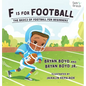 F is for Football: The Basics of Football for Beginners - Hardcover